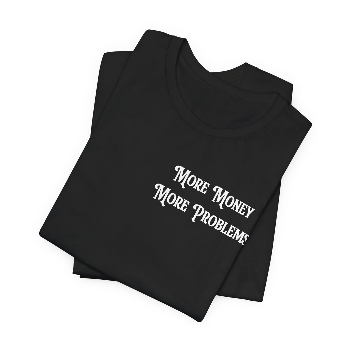 "More Money More Problems" Graphic Tee Black