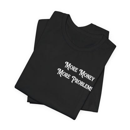 "More Money More Problems" Graphic Tee Black